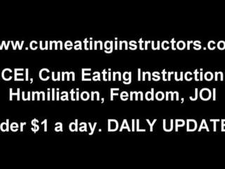I'll introduce you cum but then you have to eat it CEI